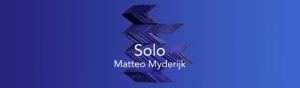 Matteo Myderwy | SOLO